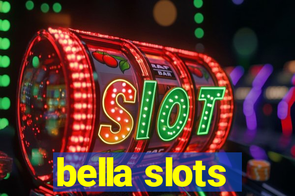 bella slots